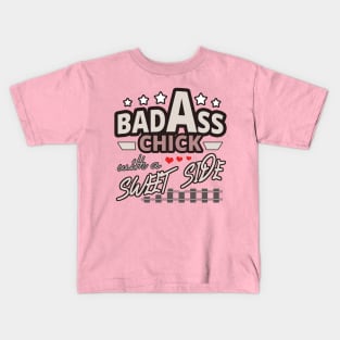 Bad Ass Chick, Badass Girl but Sweet Woman Kids T-Shirt